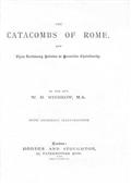 The Catacombs of Rome / and Their Testimony Relative to Primitive Christianity