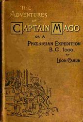 The Adventures of Captain Mago / Or A Phoenician Expedition B.C. 1000