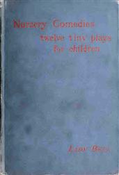 Nursery Comedies / Twelve Tiny Plays for Children