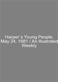 Harper`s Young People, May 24, 1881 / An Illustrated Weekly