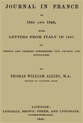 Journal in France in 1845 and 1848 with Letters from Italy in 1847 / Of Things Concerning the Church and Education