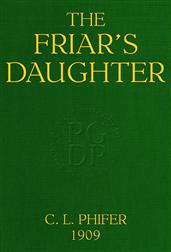 The Friar`s Daughter / A Story of the American Occupation of the Philippines