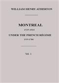 Montreal 1535-1914 under the French Regime / Vol. 1, 1535-1760