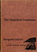 The Haunted Fountain (A Judy Bolton Mystery)