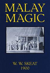 Malay Magic / Being an introduction to the folklore and popular religion / of the Malay Peninsula