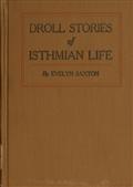 Droll stories of Isthmian life