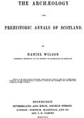 The Archaeology and Prehistoric Annals of Scotland