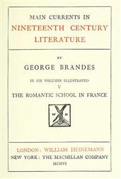 Main Currents in Nineteenth Century Literature - 5. The Romantic School in France