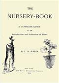 The Nursery Book / A Complete Guide to the Multiplication and Pollination of Plants