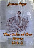 The Talk of the Town, Volume 2 (of 2)