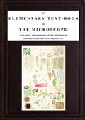 An Elementary Text-book of the Microscope / including a description of the methods of preparing and / mounting objects, etc.