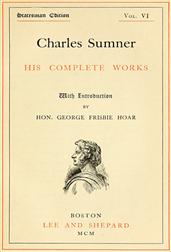Charles Sumner; his complete works, volume 6 (of 20)