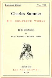 Charles Sumner; his complete works, volume 7 (of 20)