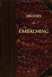 History of Embalming / and of Preparations in Anatomy, Pathology, and Natural Hiistory