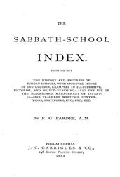 The Sabbath-School Index / Pointing out the history and progress of Sunday-schools, / with approved modes of instruction.