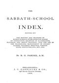 The Sabbath-School Index / Pointing out the history and progress of Sunday-schools, / with approved modes of instruction.
