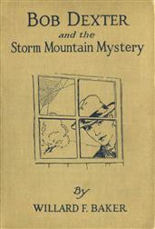 Bob Dexter and the Storm Mountain Mystery / or, The Secret of the Log Cabin