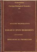 Essays Upon Heredity and Kindred Biological Problems / Authorised Translation