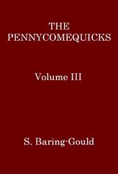The Pennycomequicks (Volume 3 of 3)
