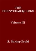 The Pennycomequicks (Volume 3 of 3)