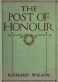 The Post of Honour / Stories of Daring Deeds Done By Men of The British Empire / in the Great War