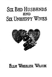 Six Bad Husbands and Six Unhappy Wives