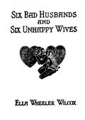 Six Bad Husbands and Six Unhappy Wives