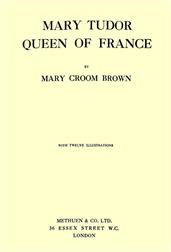 Mary Tudor, Queen of France