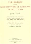 The History of the Reformation of Religion in Scotland / with which are included Knox`s confession and the book of discipline