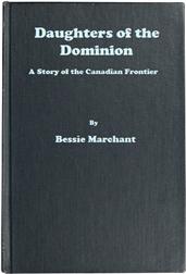 Daughters of the Dominion / A Story of the Canadian Frontier