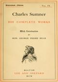 Charles Sumner; his complete works, volume 9 (of 20)