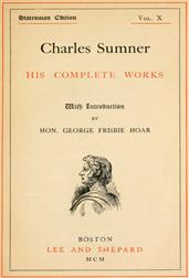 Charles Sumner; his complete works, volume 10 (of 20)
