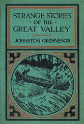 Strange Stories of the Great Valley / The Adventures of a Boy Pioneer