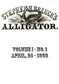 Stephen H. Branch`s Alligator, Vol. 1 No. 1, April 24, 1858