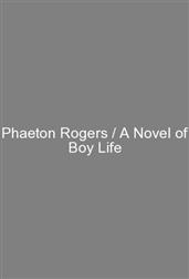 Phaeton Rogers / A Novel of Boy Life
