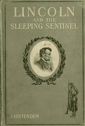 Lincoln and the Sleeping Sentinel / The True Story