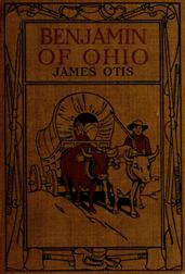 Benjamin of Ohio / A Story of the Settlement of Marietta