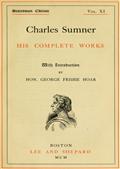 Charles Sumner; his complete works, volume 11 (of 20)