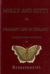 Molly and Kitty / or Peasant Life in Ireland; with Other Tales