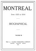 Montreal from 1535 to 1914 / Biographical Volume III