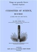 Curiosities of Science, Past and Present / A Book for Old and Young