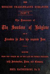 The Romaunce of The Sowdone of Babylone and of Ferumbras his Sone who conquerede Rome