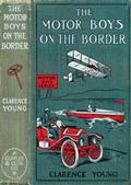The Motor Boys on the Border / Or, Sixty Nuggets of Gold