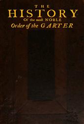 The History of the Most Noble Order of the Garter