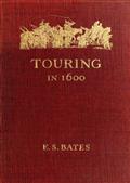 Touring in 1600 / A Study in the Development of Travel as a Means of Education