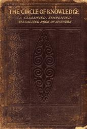 The Circle of Knowledge / A Classified, Simplified, Visualized Book of Answers