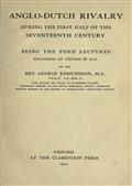 Anglo-Dutch Rivalry during the First Half of the Seventeenth Century / being the Ford lectures delivered at Oxford in 1910
