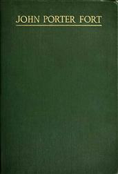 John Porter Fort / A Memorial, and Personal Reminiscences