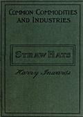Straw Hats / Their history and manufacture