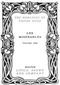 Les Miserables, v. 1-5 / Fantine - Cosette - Marius - The Idyll and the Epic - Jean Valjean